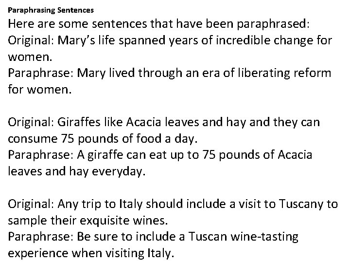 Paraphrasing Sentences Here are some sentences that have been paraphrased: Original: Mary’s life spanned