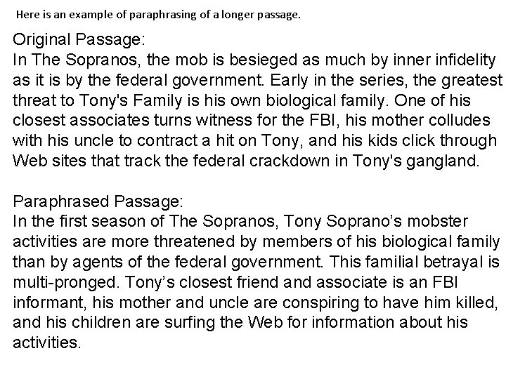 Here is an example of paraphrasing of a longer passage. Original Passage: In The