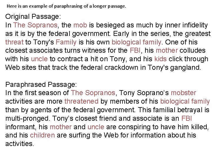 Here is an example of paraphrasing of a longer passage. Original Passage: In The