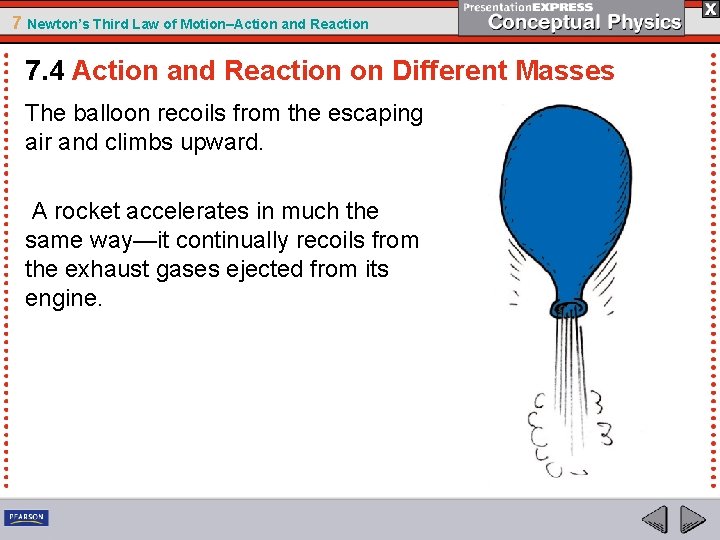 7 Newton’s Third Law of Motion–Action and Reaction 7. 4 Action and Reaction on