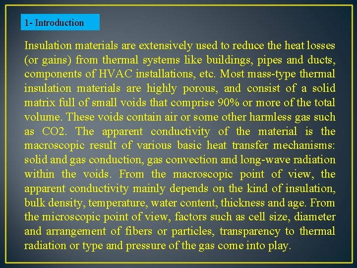 1 - Introduction Insulation materials are extensively used to reduce the heat losses (or