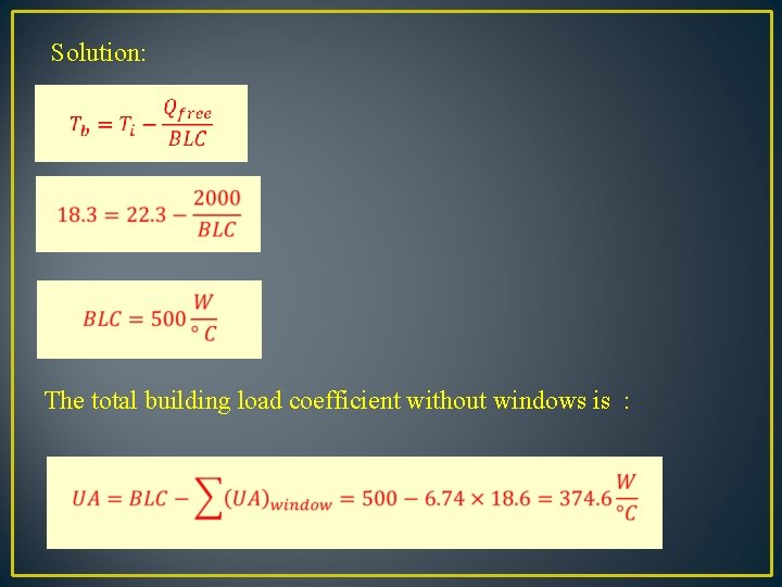 Solution: The total building load coefficient without windows is : 