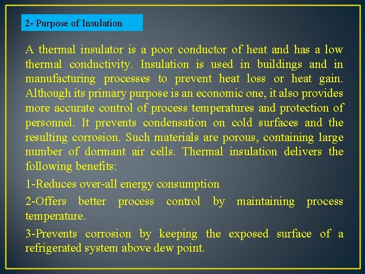 2 - Purpose of Insulation A thermal insulator is a poor conductor of heat