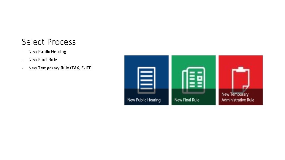 Select Process - New Public Hearing - New Final Rule - New Temporary Rule Select Process - New Public Hearing - New Final Rule - New Temporary Rule