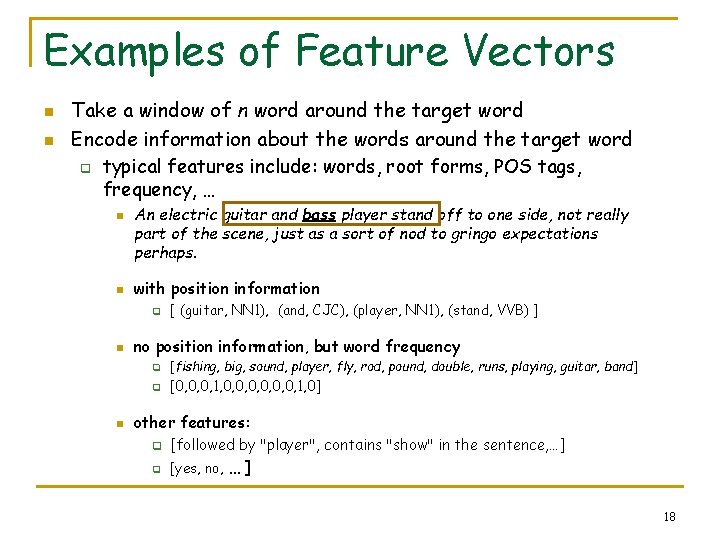 Examples of Feature Vectors n n Take a window of n word around the