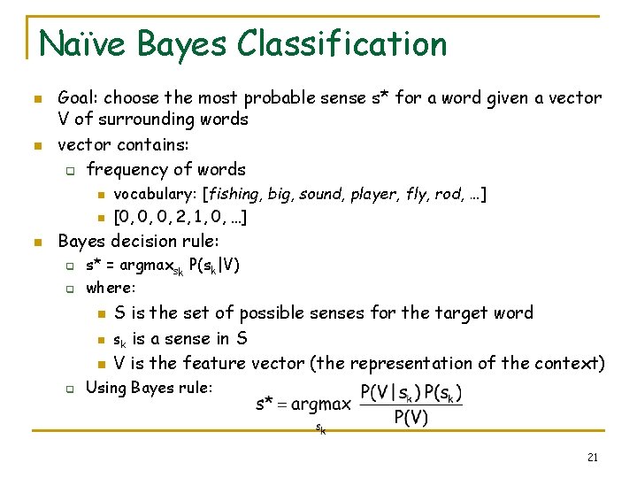 Naïve Bayes Classification n n Goal: choose the most probable sense s* for a