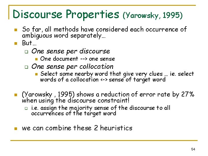 Discourse Properties n n So far, all methods have considered each occurrence of ambiguous