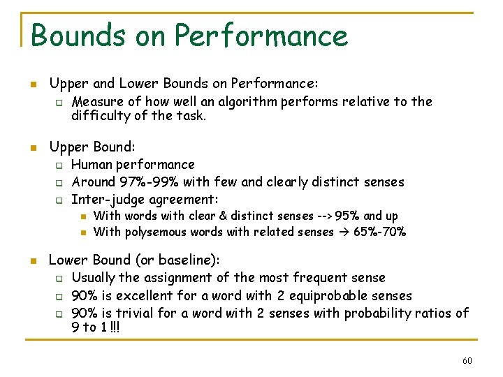 Bounds on Performance n Upper and Lower Bounds on Performance: q n Measure of