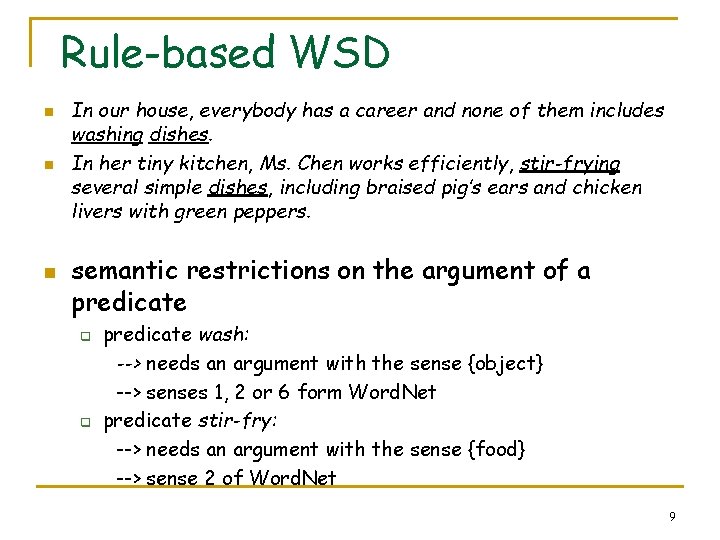 Rule-based WSD n n n In our house, everybody has a career and none