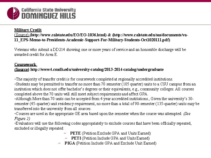 Military Credit (Source) (http: //www. calstate. edu/EO/EO-1036. html) & (http: //www. calstate. edu/sas/documents/va 11_EPS-Memo-to-Presidents-Academic-Support-For-Military-Students-Oct