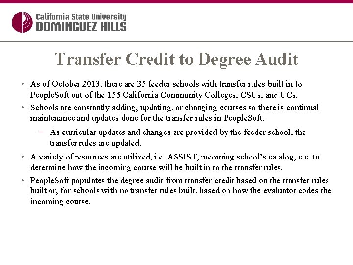 Transfer Credit to Degree Audit • As of October 2013, there are 35 feeder