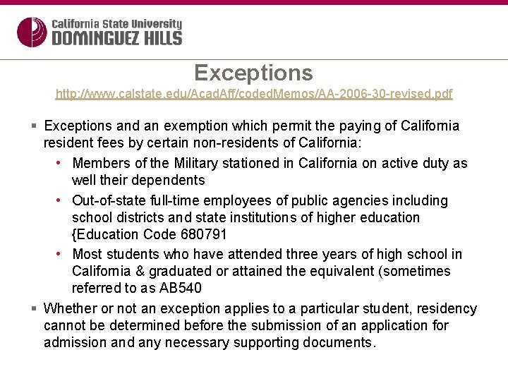 Exceptions http: //www. calstate. edu/Acad. Aff/coded. Memos/AA-2006 -30 -revised. pdf § Exceptions and an