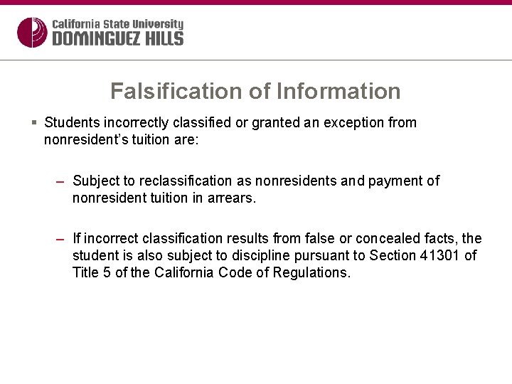 Falsification of Information § Students incorrectly classified or granted an exception from nonresident’s tuition