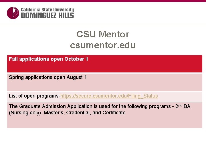 CSU Mentor csumentor. edu Fall applications open October 1 Spring applications open August 1
