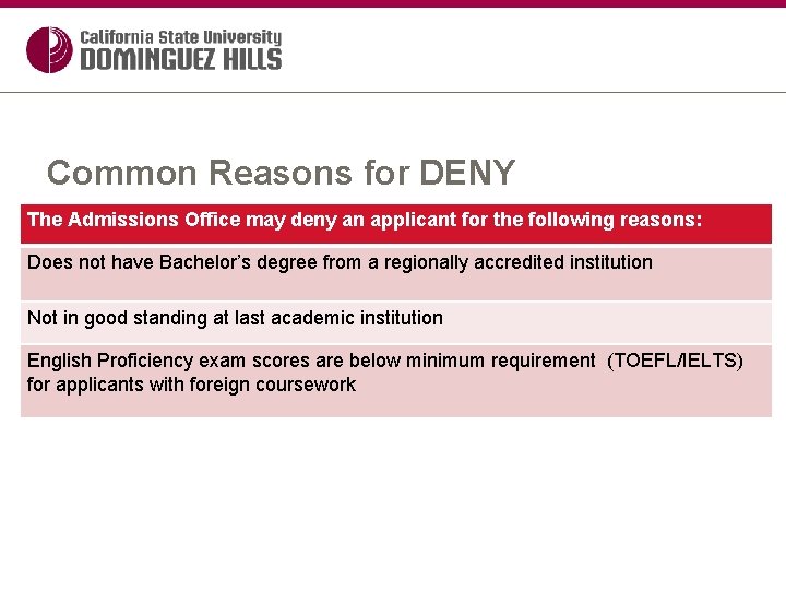 Common Reasons for DENY The Admissions Office may deny an applicant for the following