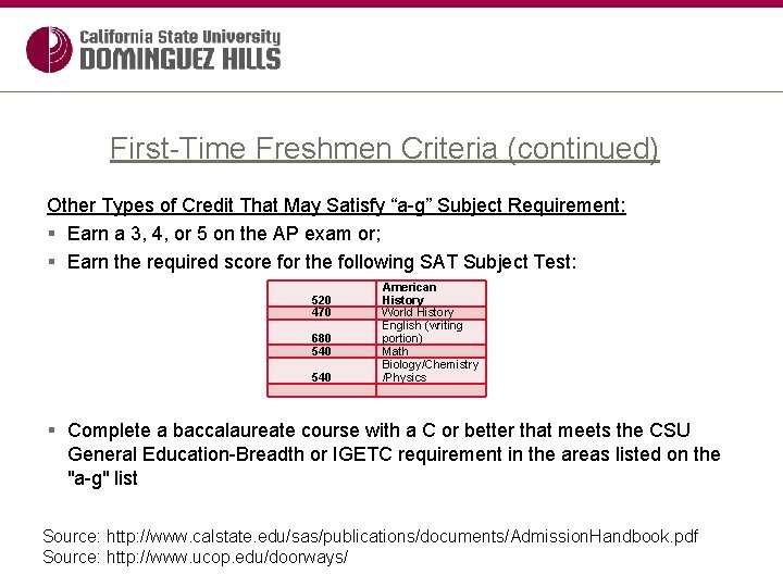 First-Time Freshmen Criteria (continued) Other Types of Credit That May Satisfy “a-g” Subject Requirement: