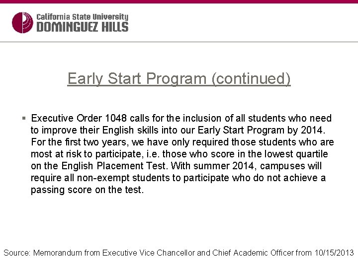 Early Start Program (continued) § Executive Order 1048 calls for the inclusion of all