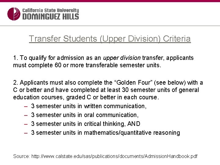 Transfer Students (Upper Division) Criteria 1. To qualify for admission as an upper division