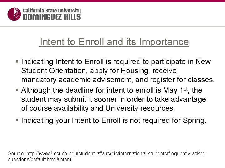 Intent to Enroll and its Importance § Indicating Intent to Enroll is required to
