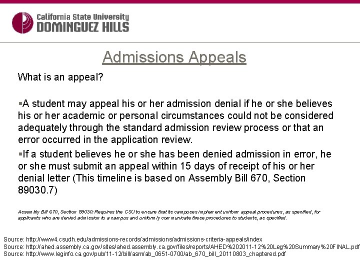 Admissions Appeals What is an appeal? §A student may appeal his or her admission