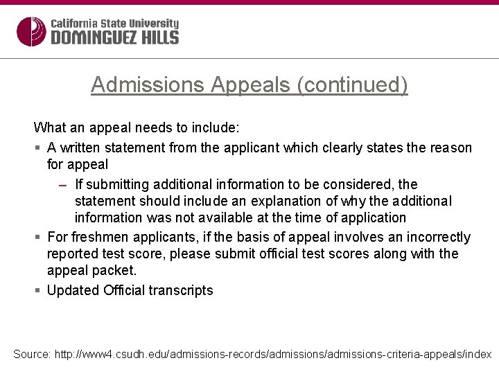 Admissions Appeals (continued) What an appeal needs to include: § A written statement from