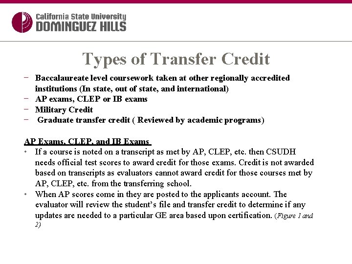 Types of Transfer Credit − Baccalaureate level coursework taken at other regionally accredited institutions
