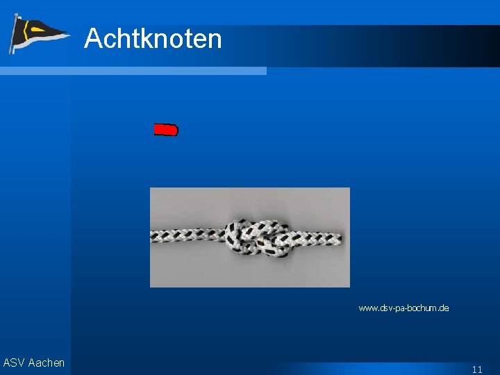 Achtknoten www. dsv-pa-bochum. de ASV Aachen 11 