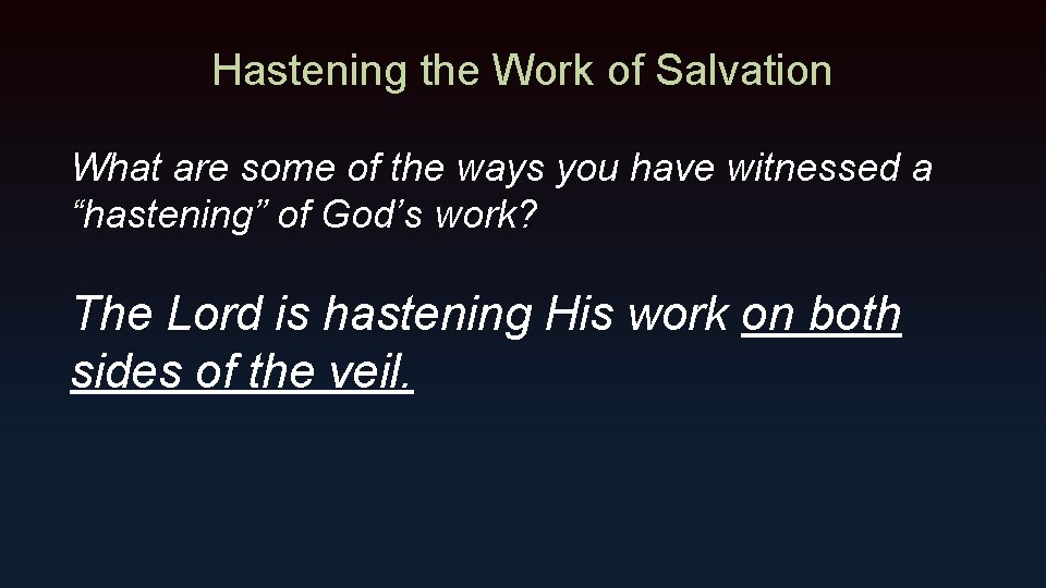 Hastening the Work of Salvation What are some of the ways you have witnessed