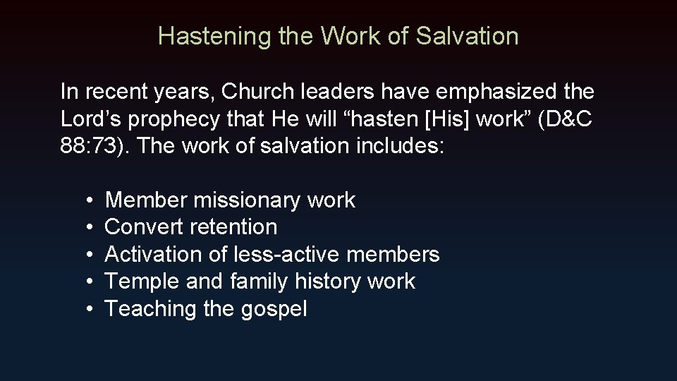 Hastening the Work of Salvation In recent years, Church leaders have emphasized the Lord’s