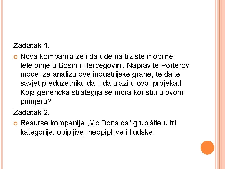 Zadatak 1. Nova kompanija želi da uđe na tržište mobilne telefonije u Bosni i