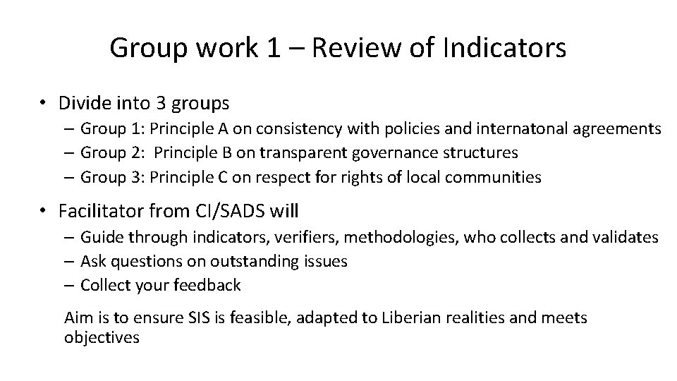 Group work 1 – Review of Indicators • Divide into 3 groups – Group