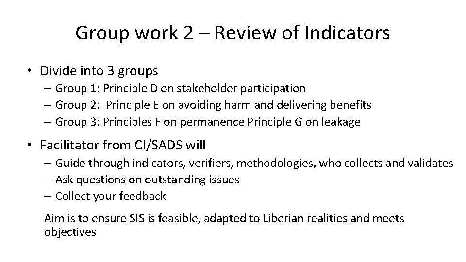 Group work 2 – Review of Indicators • Divide into 3 groups – Group