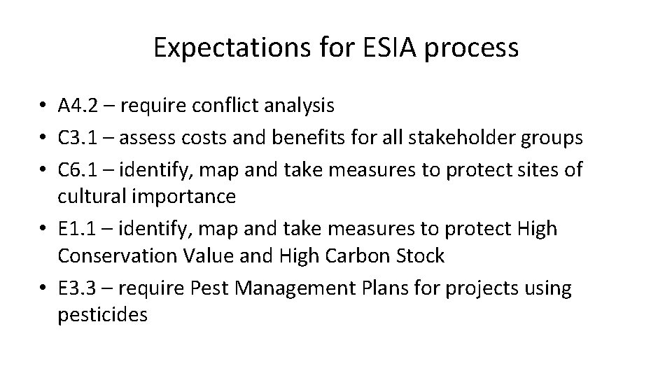 Expectations for ESIA process • A 4. 2 – require conflict analysis • C