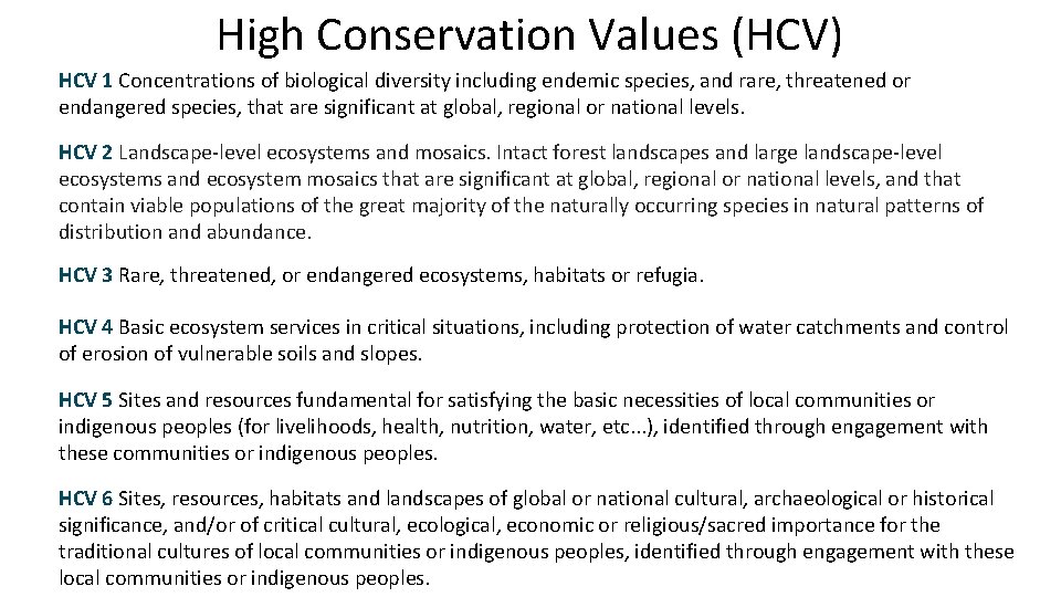 High Conservation Values (HCV) HCV 1 Concentrations of biological diversity including endemic species, and