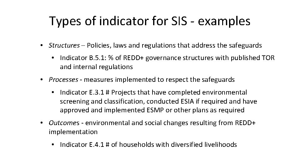 Types of indicator for SIS - examples • Structures – Policies, laws and regulations