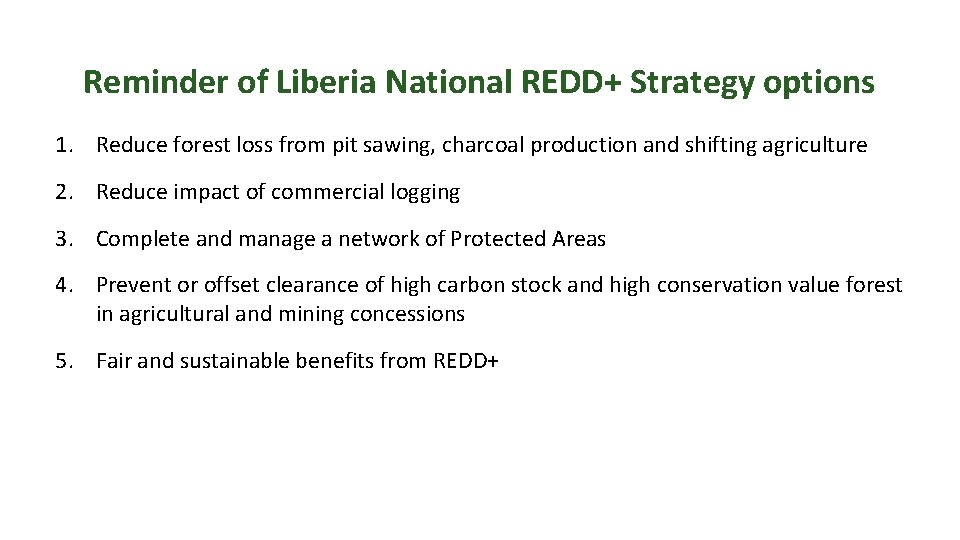 Reminder of Liberia National REDD+ Strategy options 1. Reduce forest loss from pit sawing,