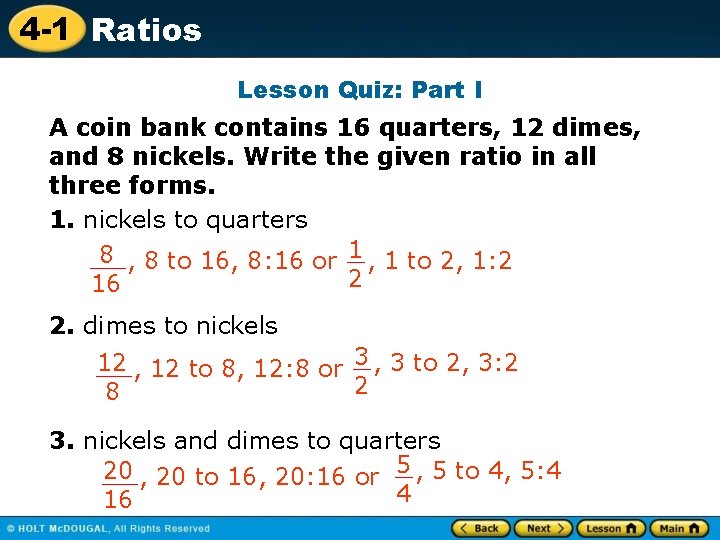4 -1 Ratios Lesson Quiz: Part I A coin bank contains 16 quarters, 12