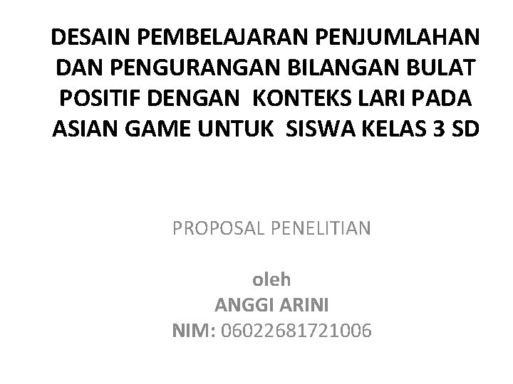 DESAIN PEMBELAJARAN PENJUMLAHAN DAN PENGURANGAN BILANGAN BULAT POSITIF DENGAN KONTEKS LARI PADA ASIAN GAME