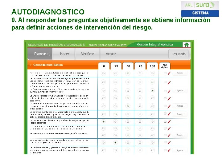 AUTODIAGNOSTICO 9. Al responder las preguntas objetivamente se obtiene información para definir acciones de