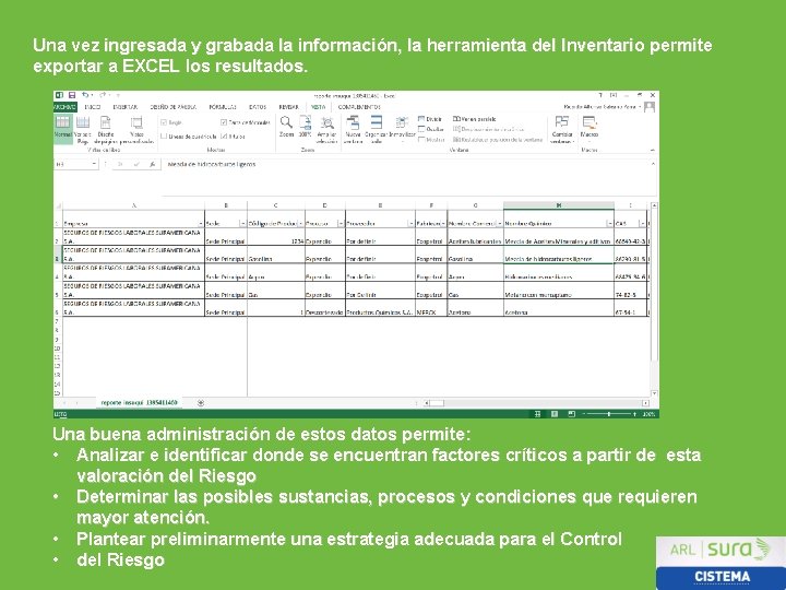 Una vez ingresada y grabada la información, la herramienta del Inventario permite exportar a