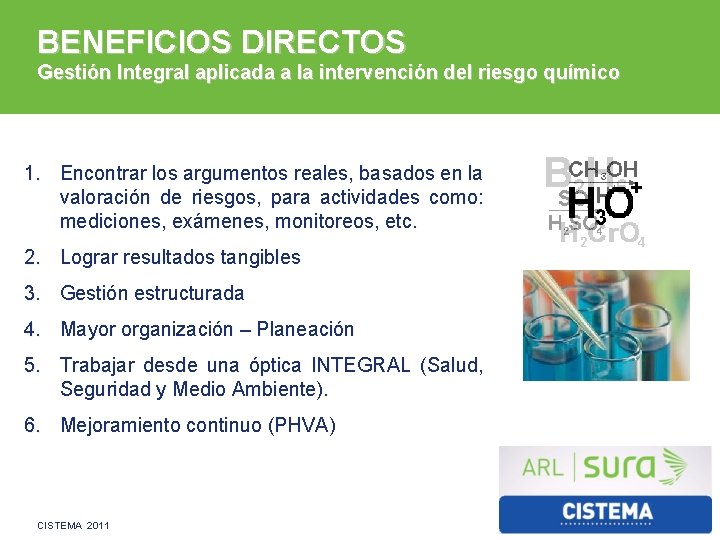 BENEFICIOS DIRECTOS Gestión Integral aplicada a la intervención del riesgo químico 1. Encontrar los