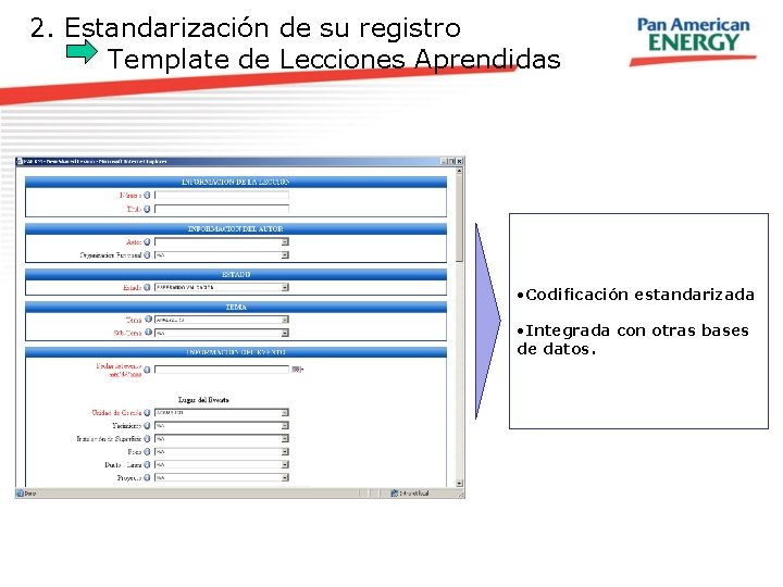 2. Estandarización de su registro Template de Lecciones Aprendidas • Codificación estandarizada • Integrada