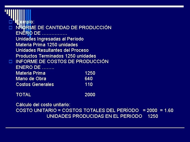 o Ejemplo: o NFORME DE CANTIDAD DE PRODUCCIÓN ENERO DE ……………. Unidades Ingresadas al