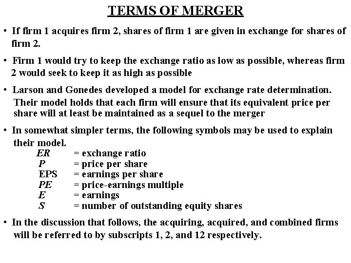 TERMS OF MERGER • If firm 1 acquires firm 2, shares of firm 1