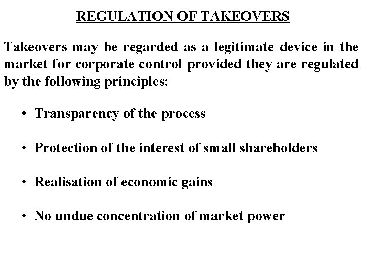 REGULATION OF TAKEOVERS Takeovers may be regarded as a legitimate device in the market