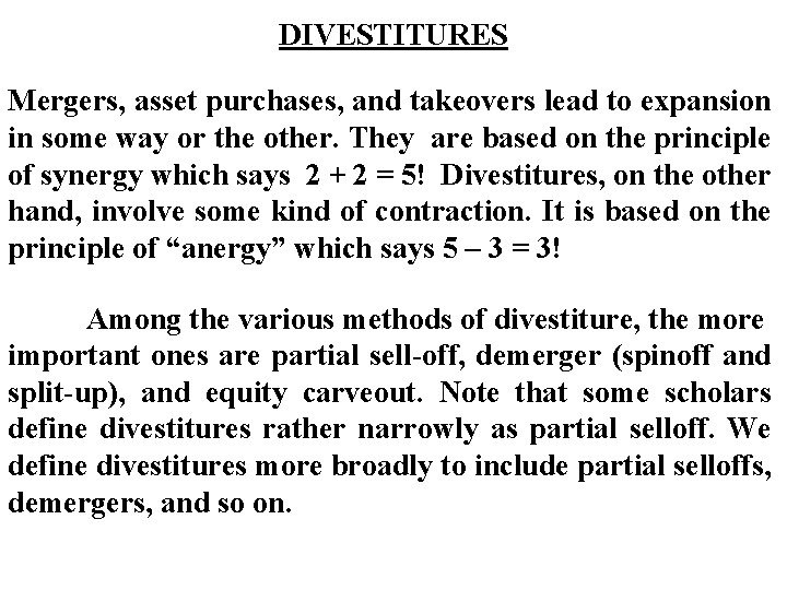 DIVESTITURES Mergers, asset purchases, and takeovers lead to expansion in some way or the