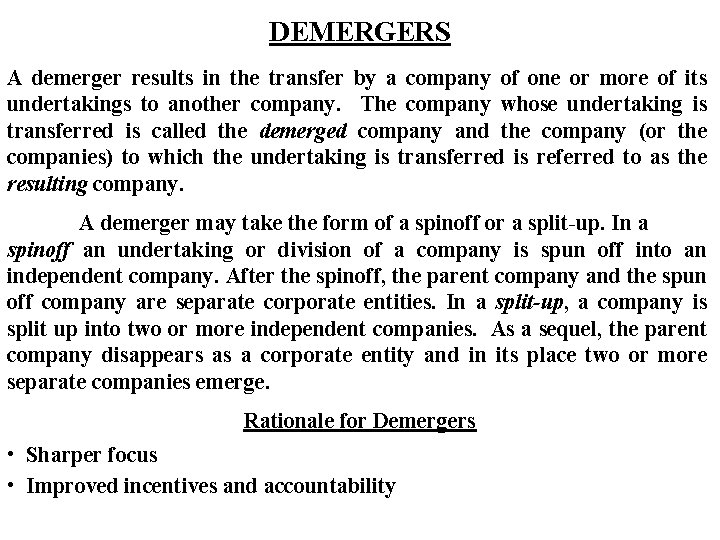 DEMERGERS A demerger results in the transfer by a company of one or more