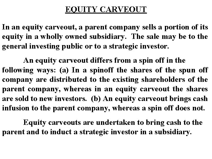 EQUITY CARVEOUT In an equity carveout, a parent company sells a portion of its