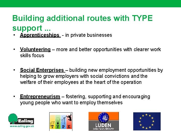 Building additional routes with TYPE support. . . • Apprenticeships - in private businesses