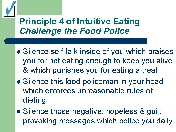 Principle 4 of Intuitive Eating Challenge the Food Police Silence self-talk inside of you